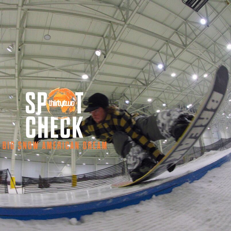 THIRTYTWO SPOT CHECK | BIG SNOW AMERICAN DREAM